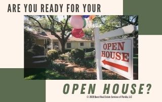 ARE YOU READY FOR YOUR OPEN HOUSE?