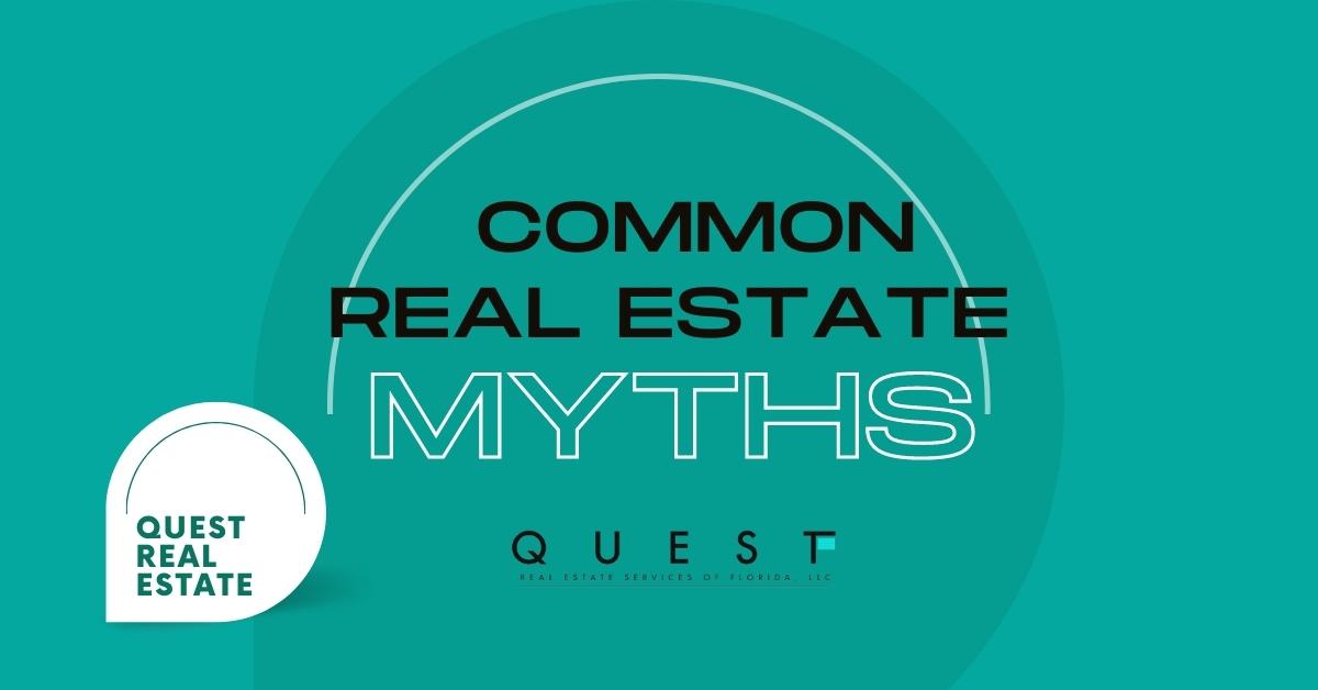 COMMON REAL ESTATE MYTHS